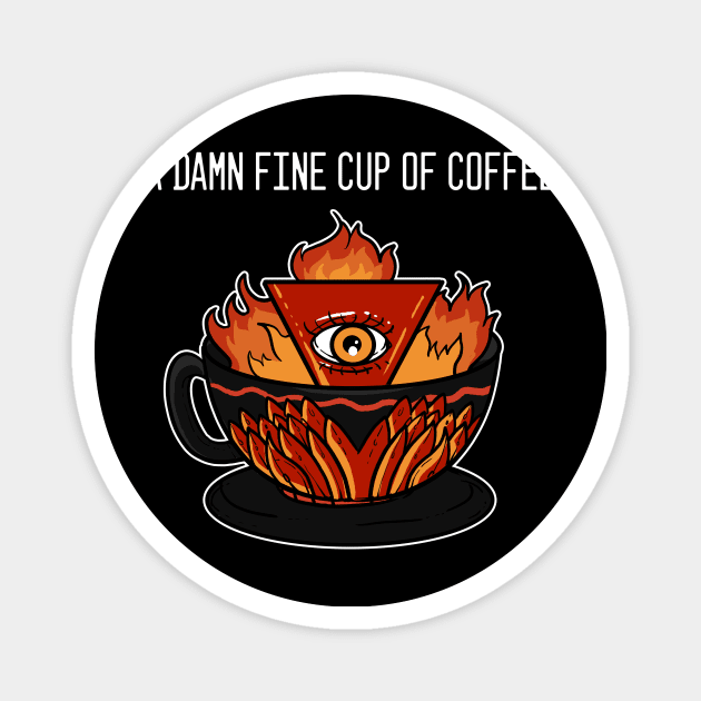 A Damn Fine Cup Of Coffee - For Coffee Magnet by RocketUpload